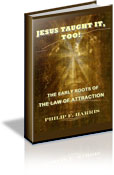 Jesus Taught It Too (The Early Roots Of The Law Of Attraction) contents page