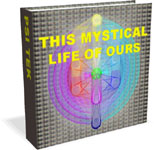 This Mystical Life Of Ours graphic